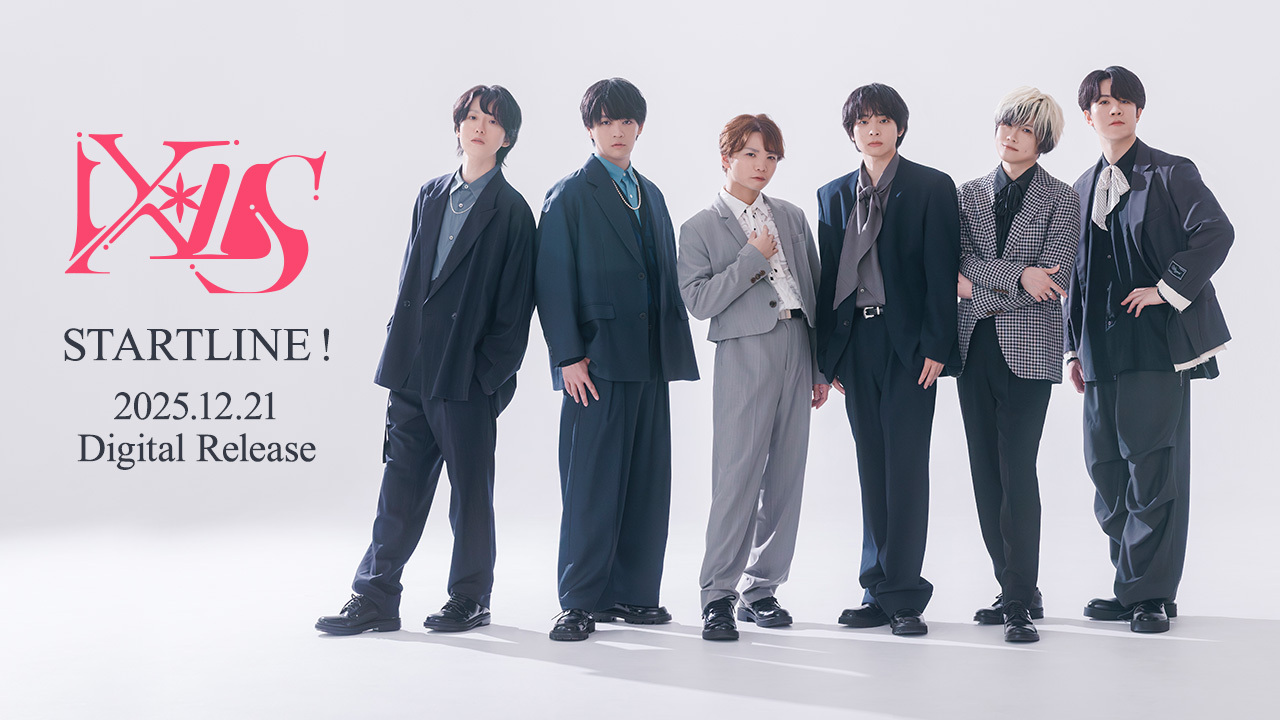 IXIS「STARTLINE！」