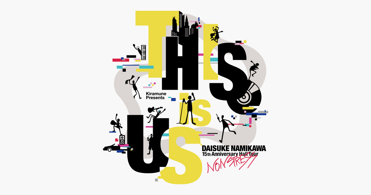 Daisuke Namikawa 15th Anniversary Hall Tour THIS is US
