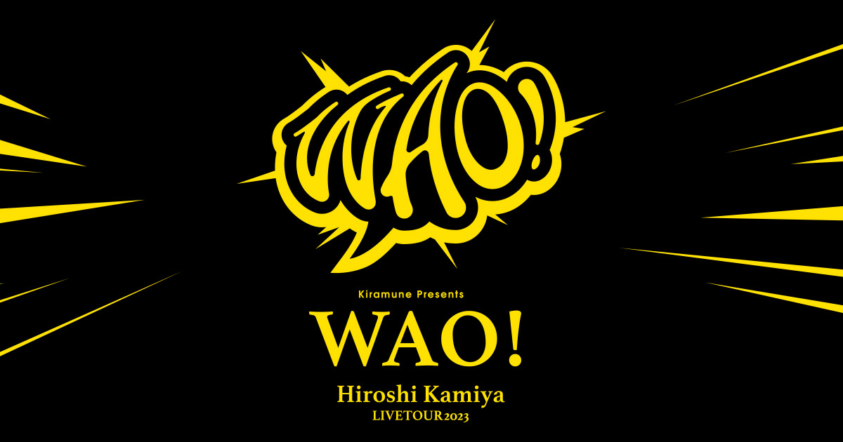 Kiramune Presents Hiroshi Kamiya LIVE TOUR 2023 WAO！